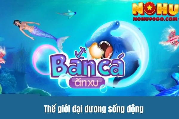 Thế giới đại dương sống động