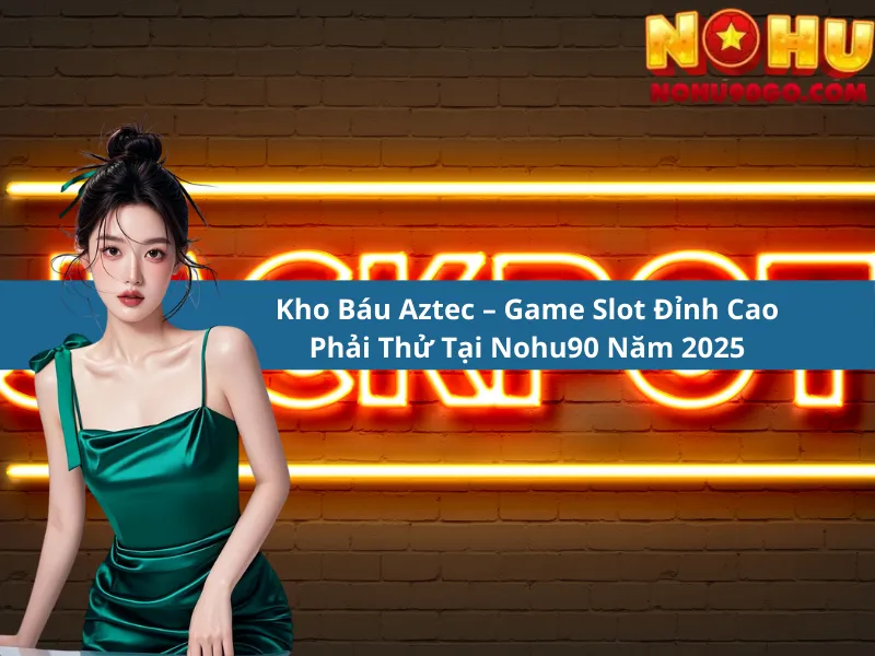 Khám phá Thế giới Giải Trí Trực Tuyến tại Nohu90.cc - Cơ hội Thắng Lớn Chờ Đón Bạn